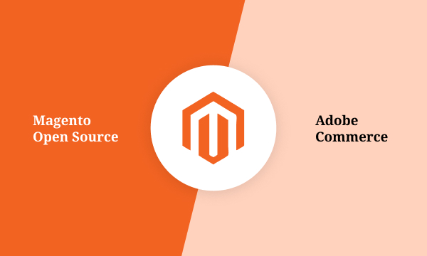 Adobe Commerce vs Magento Open Source – Which One Fits Your Business?